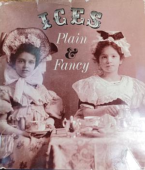 Ices, Plain and Fancy by Agnes B. Marshall