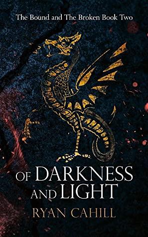 Of Darkness and Light by Ryan Cahill