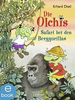Die Olchis. Safari bei den Berggorillas by Erhard Dietl