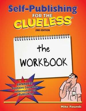 Self Publishing for the Clueless by Mike Rounds