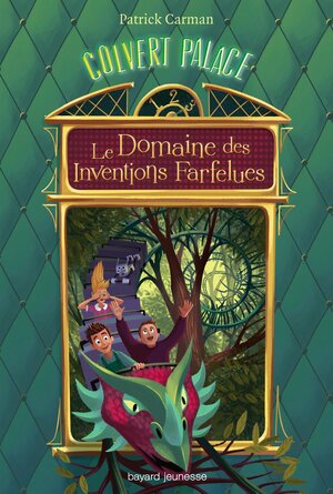 Le domaine des inventions farfelues by Patrick Carman