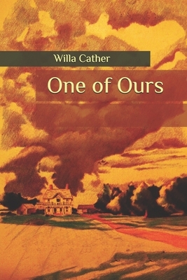 One of Ours by Willa Cather