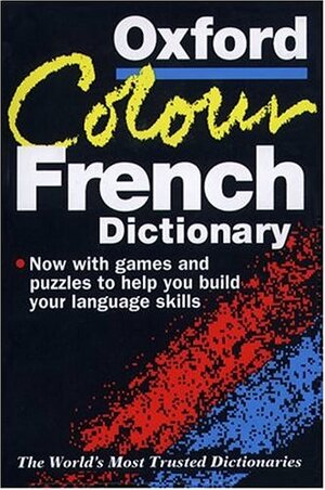 The Oxford Colour French Dictionary by Michael Janes