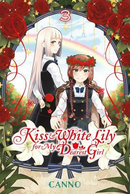 Kiss and White Lily for My Dearest Girl, Vol. 3 by Canno