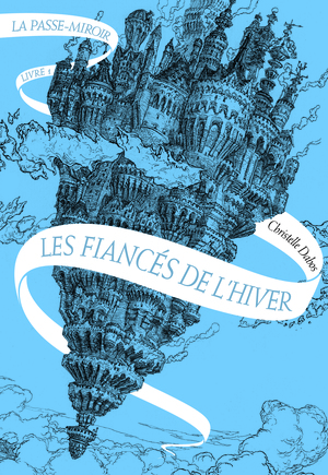 Les Fiancés de L'Hiver by Christelle Dabos