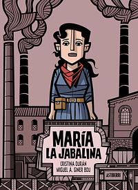 María la jabalina by Miguel Ángel Giner Bou, Cristina Durán