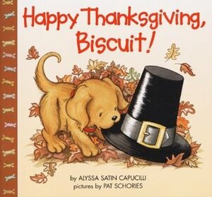 Happy Thanksgiving, Biscuit! by Pat Schories, Alyssa Satin Capucilli