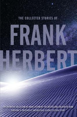 The Collected Stories of Frank Herbert by Frank Herbert