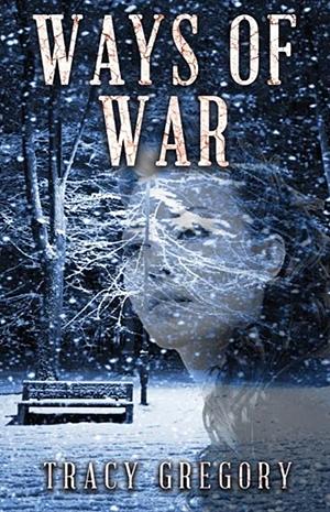 Ways of War by Tracy Gregory