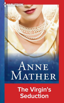 The Virgin's Seduction by Anne Mather