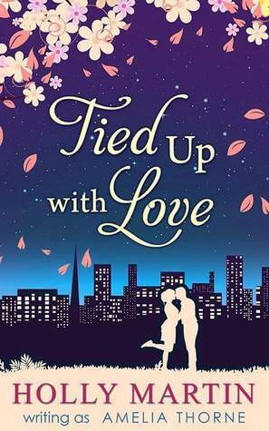 Tied Up with Love by Holly Martin, Amelia Thorne