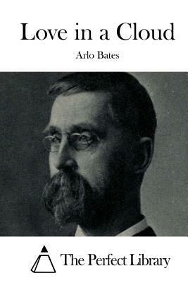 Love in a Cloud by Arlo Bates