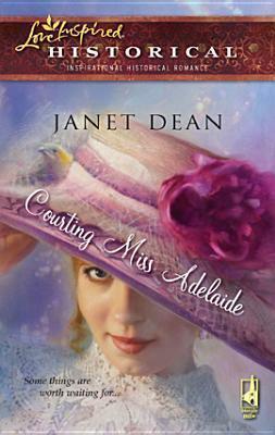 Courting Miss Adelaide by Janet Dean