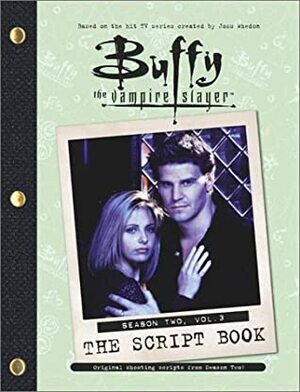 Buffy The Vampire Slayer: The Script Book: Season Two, Vol. 3 by Joss Whedon