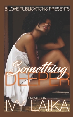 Something Deeper by Ivy Laika