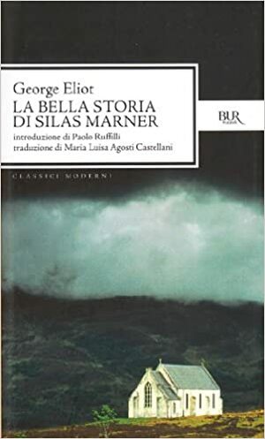 La bella storia di Silas Marner by George Eliot, Maria Luisa Agosti Castellani