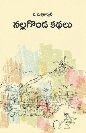 Nallagonda Kathalu by V. Mallikarjun