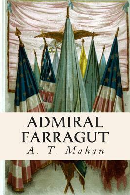 Admiral Farragut by A. T. Mahan