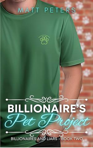 Billionaire's Pet Project  by Matt Peters