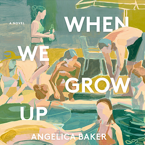 When We Grow Up by Angelica Baker