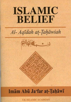Islamic Belief Al-Aqidah at-Tahawiah by أبو جعفر الطحاوي