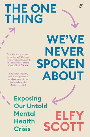 The One Thing We've Never Spoken About by Elfy Scott