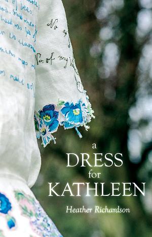 A Dress for Kathleen by Heather Richardson