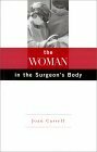 The Woman in the Surgeon's Body by Joan Cassell