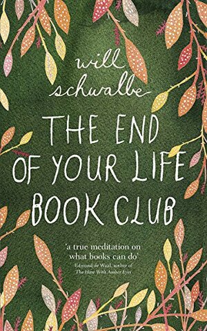 The End of Your Life Book Club by Will Schwalbe