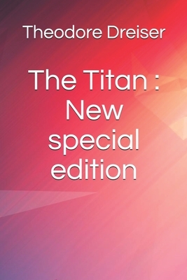 The Titan: New special edition by Theodore Dreiser