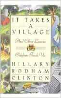 It Takes a Village and Other Lessons Children Teach Us by Hillary Rodham Clinton