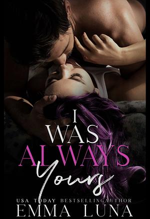 I Was Always Yours by Emma Luna