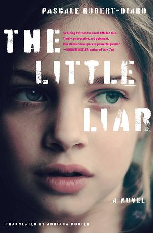 The Little Liar: A Novel by Pascale Robert-Diard