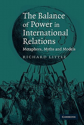 The Balance of Power in International Relations: Metaphors, Myths and Models by Richard Little