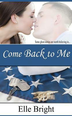 Come Back to Me by Elle Bright