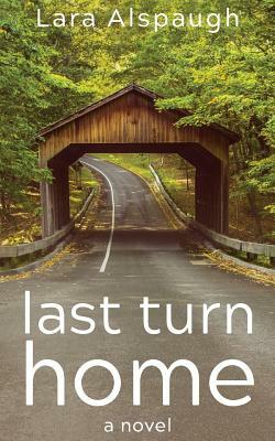 Last Turn Home by Lara Alspaugh