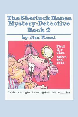 The Sherluck Bones Mystery-Detective Book 2 by Jim Razzi