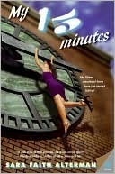 My 15 Minutes by Sara Faith Alterman