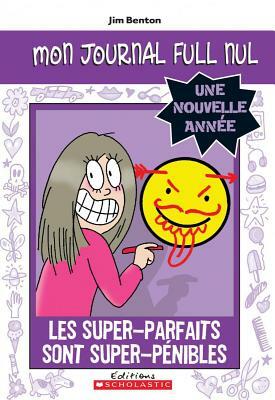 Les Super-Parfaits Sont Super-P?nibles by Jim Benton
