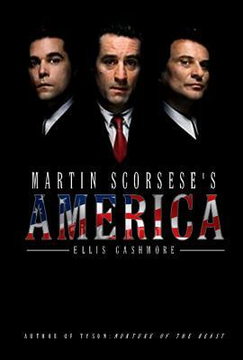 Martin Scorsese's America by Ellis Cashmore