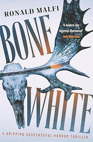 Bone White by Ronald Malfi