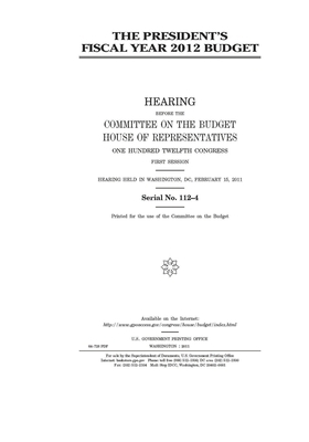 The President's fiscal year 2012 budget by United States House of Representatives, Committee on the Budget (house), United States Congress