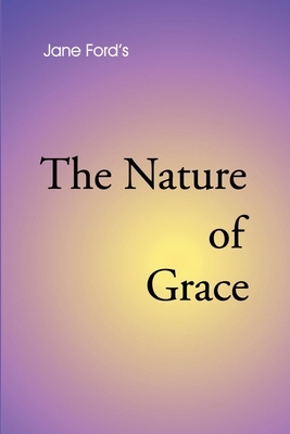 The Nature of Grace by Jane Ford