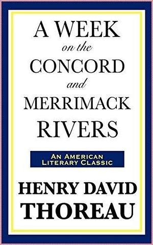 A Week on the Concord and Merrimack Rivers Vintage International by Henry David Thoreau