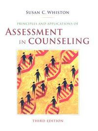 Principles and Applications of Assessment in Counseling by Susan C. Whiston