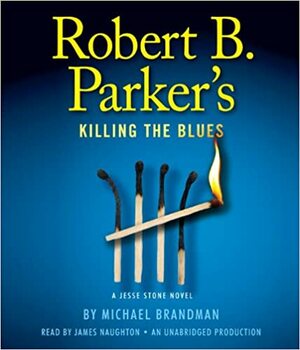 Robert B. Parker's Killing The Blues by Michael Brandman