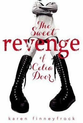 The Sweet Revenge of Celia Door by Karen Finneyfrock