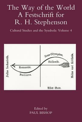 The Way of the World: A Festschrift for R. H. Stephenson by Paul Bishop