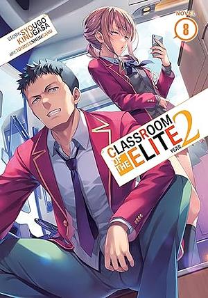 Classroom of the Elite: Year 2, Vol. 8 by Syougo Kinugasa