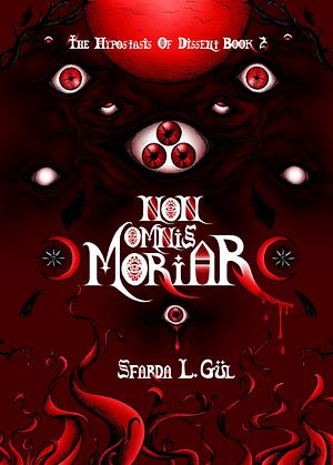 Non Omnis Moriar by Sfarda L. Gül